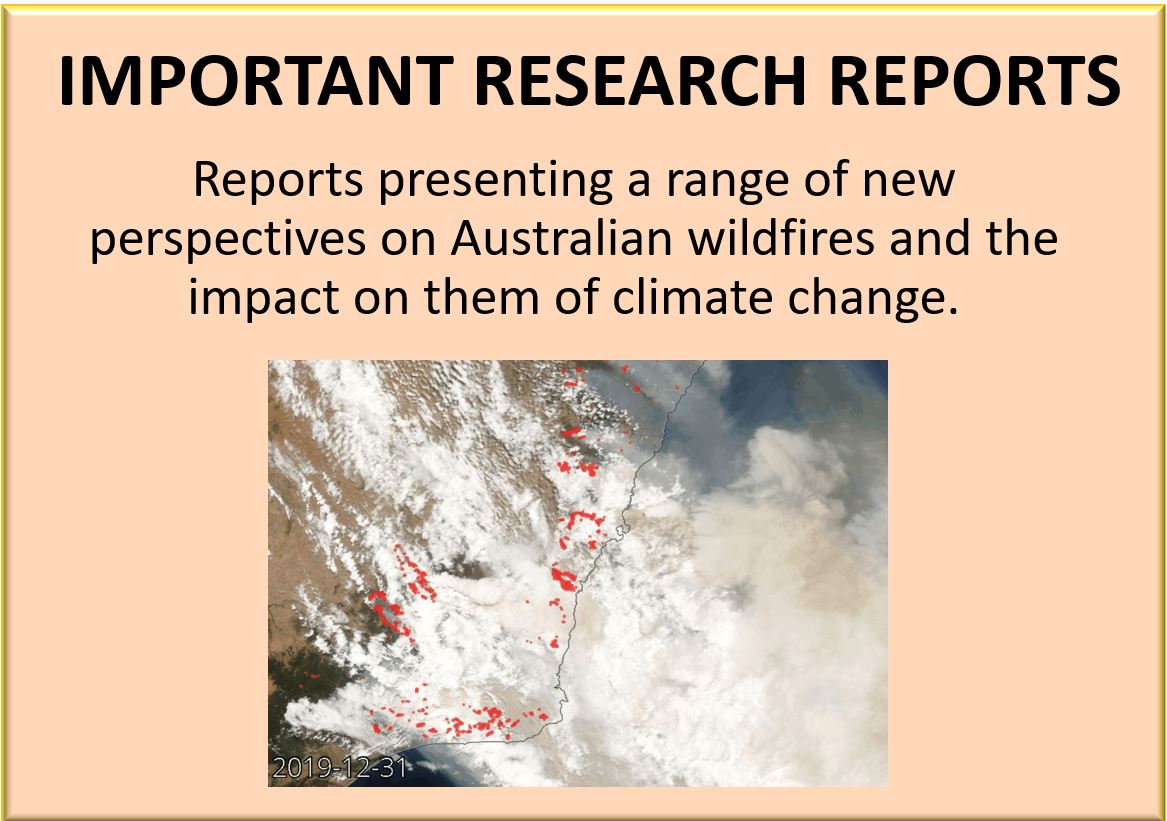 IMPORTANT RESEARCH REPORTS. Reports presenting a range of new perspectives on Australian wildfires and the impact on them of climate change.