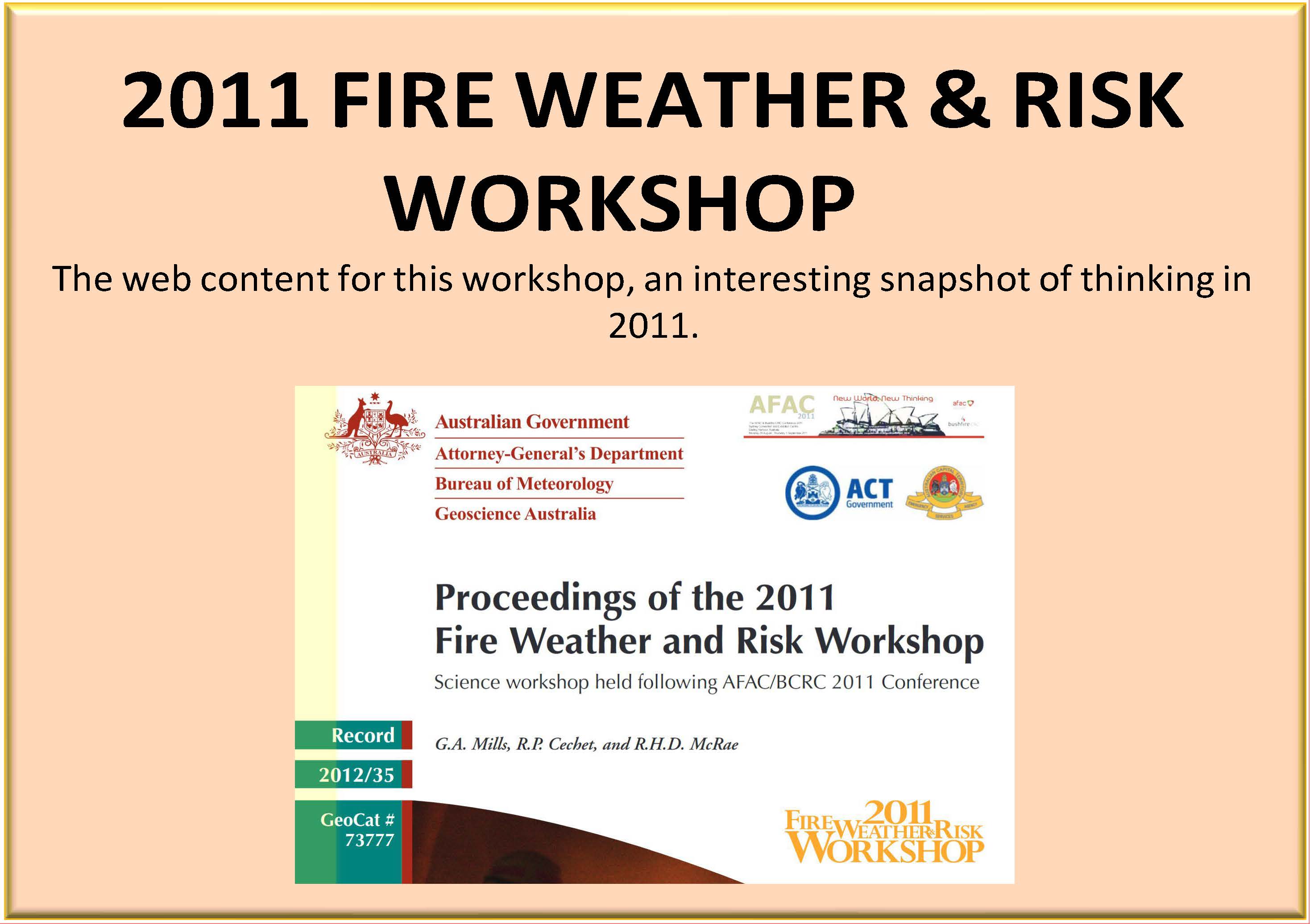 2011 FIRE WEATHER & RISK WORKSHOP: The web content for this workshop, an interesting snapshot of thinking in 2011.
