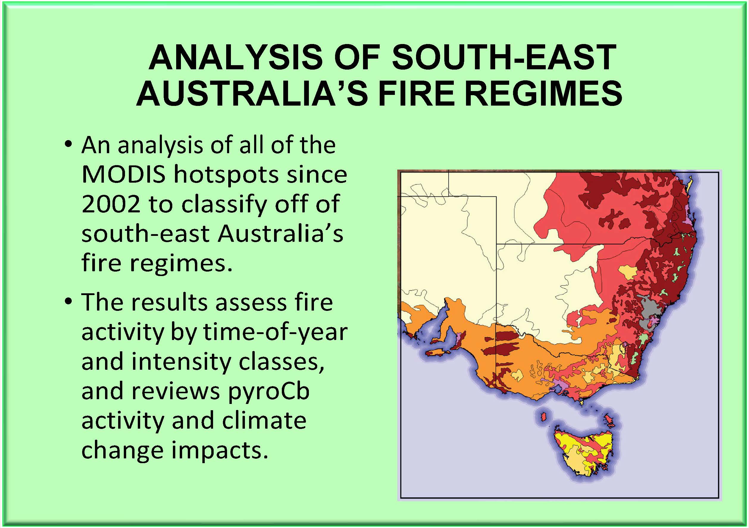 A synthesis of fire regimes of SE Australia. MODIS data allows detailed descriptions of how fire occurs across a wide spread of land-uses.